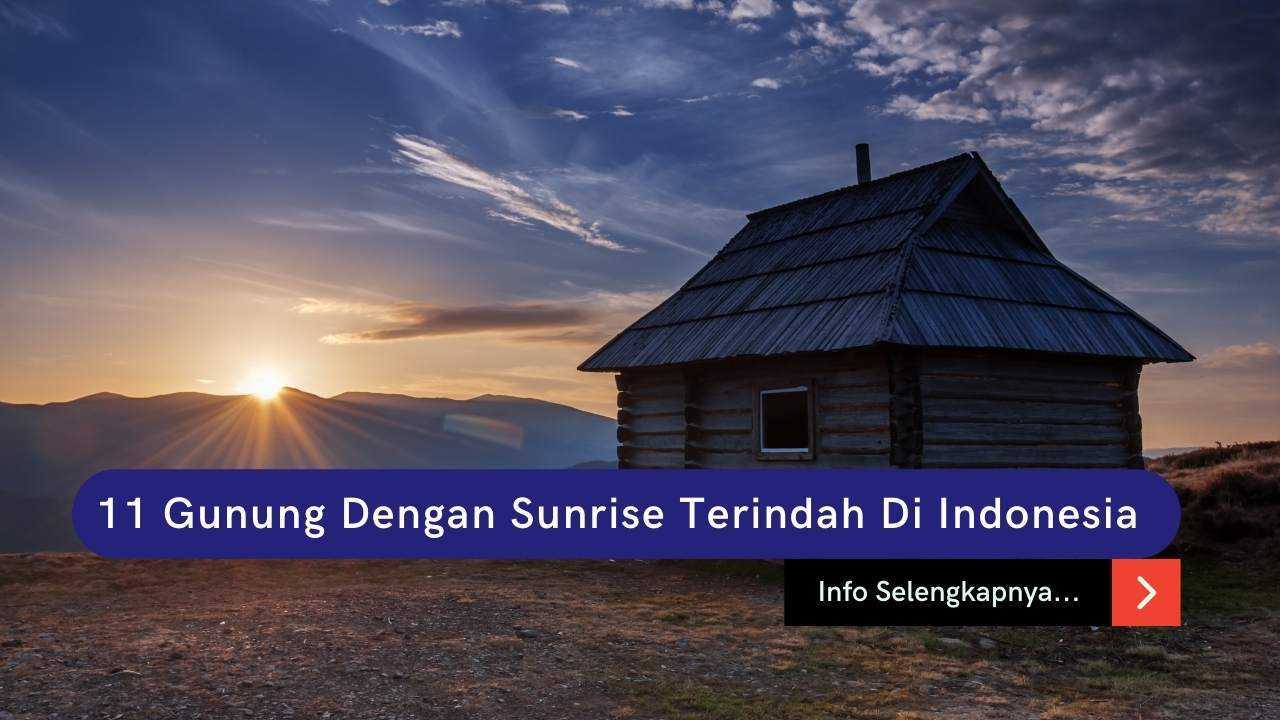 11 Gunung Dengan Sunrise Terindah Di Indonesia