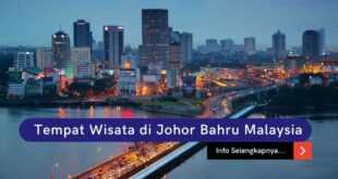 7 Tempat Wisata di Johor Bahru Malaysia