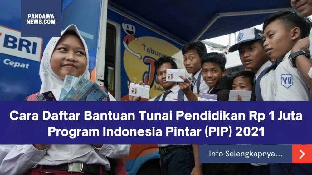 Cara Daftar Bantuan Tunai Pendidikan PIP Rp 1 Juta