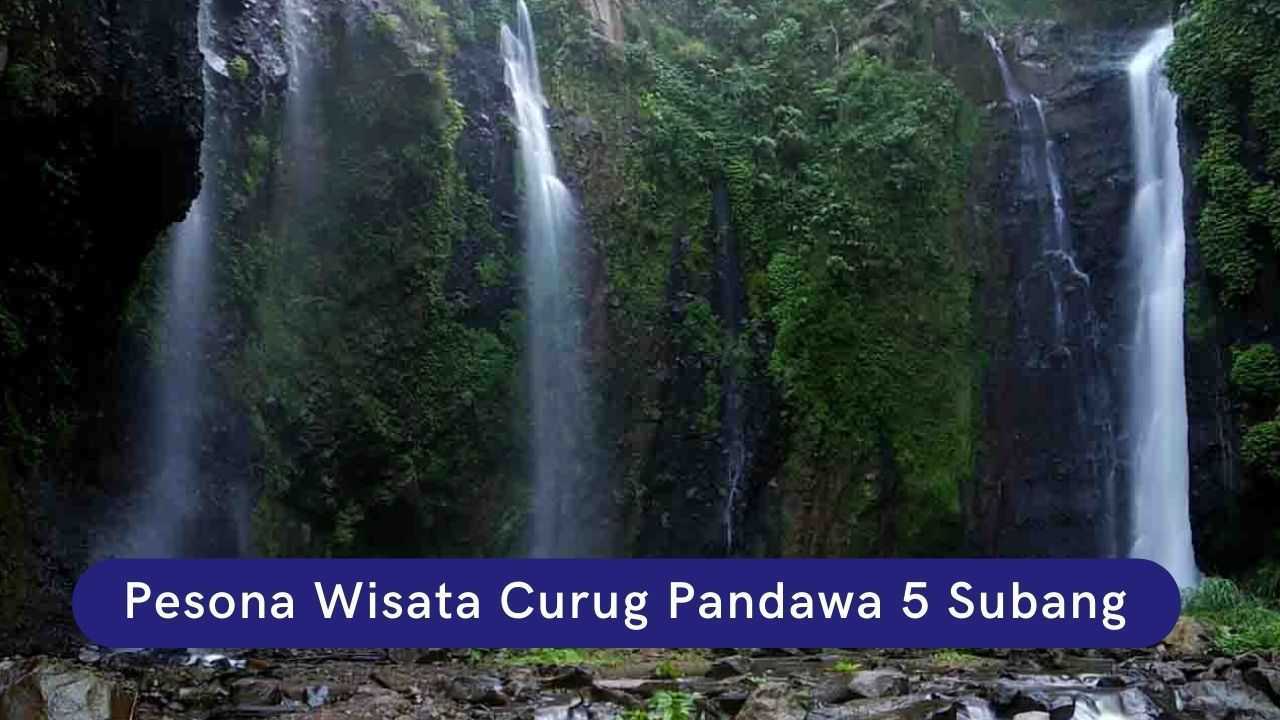 Pesona Wisata Curug Pandawa 5 Subang