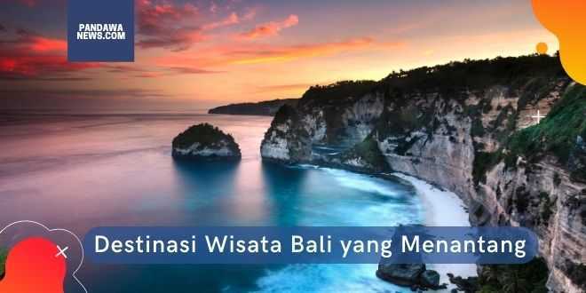 Destinasi Wisata Bali yang Menantang