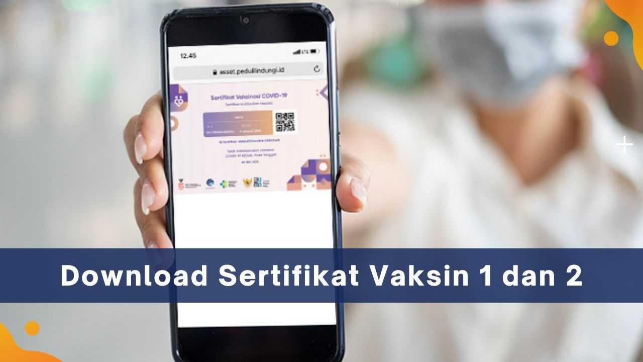 Begini Cara Download Sertifikat Vaksin Ke 1 dan 2 yang Aman