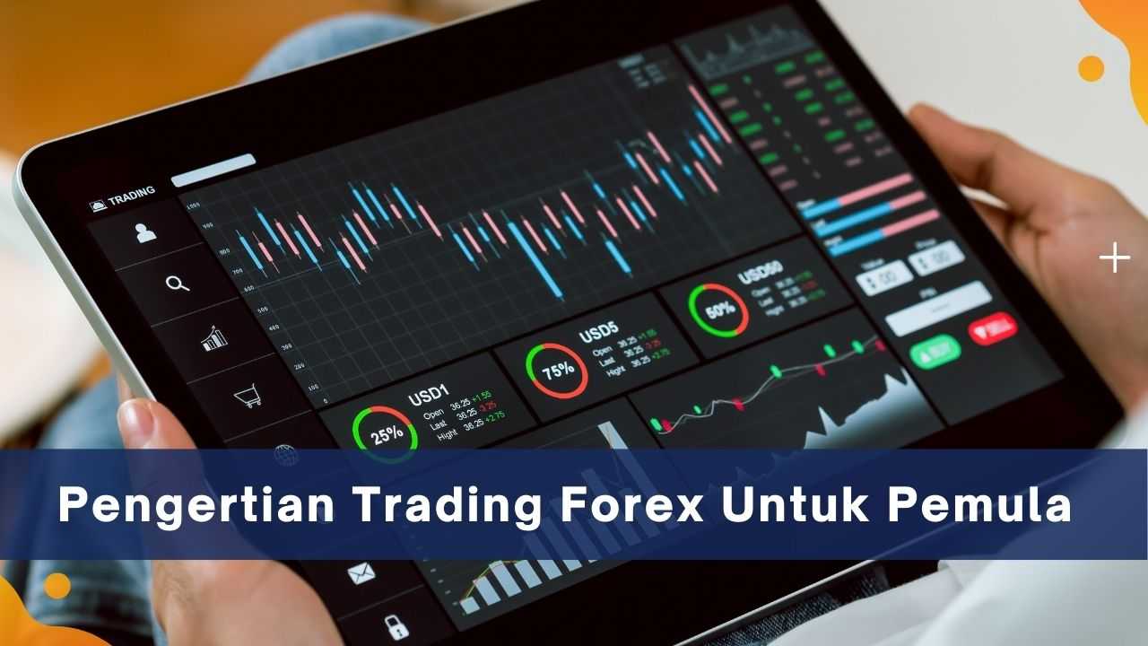 Pengertian Trading Forex Untuk Pemula