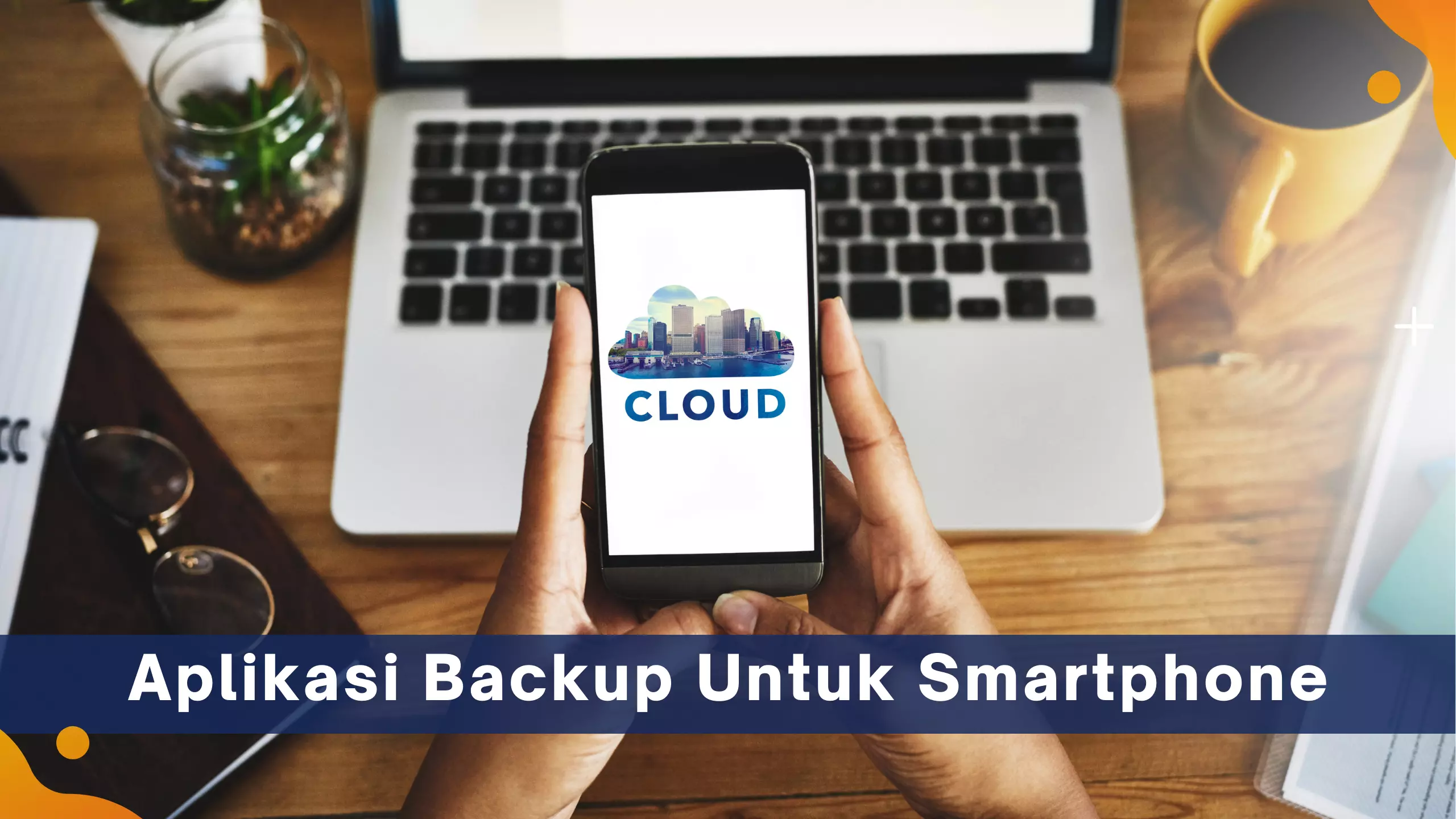 Aplikasi Backup Untuk Smartphone Gratis