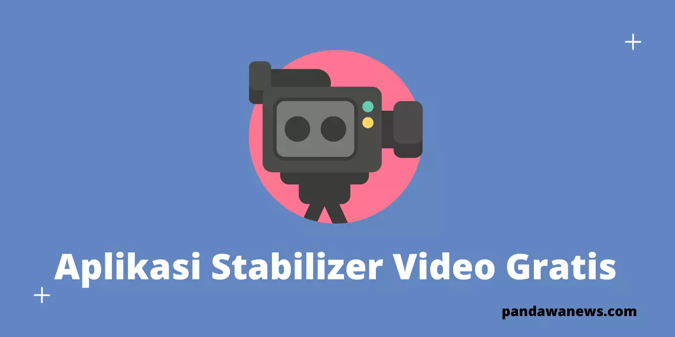 Aplikasi Stabilizer Video Gratis Di Android Dan IOS