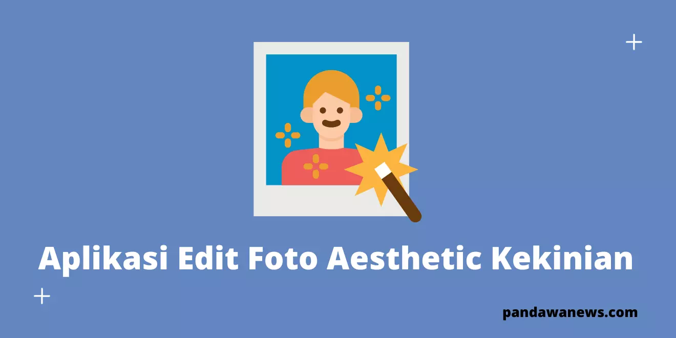 Aplikasi Edit Foto Aesthetic Kekinian Ala Selebgram 2022