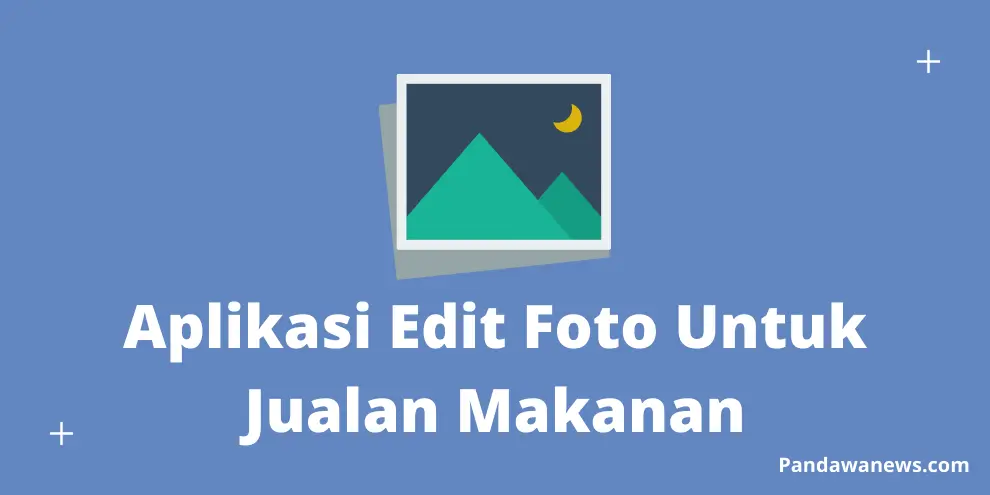 Aplikasi Edit Foto Untuk Jualan Makanan