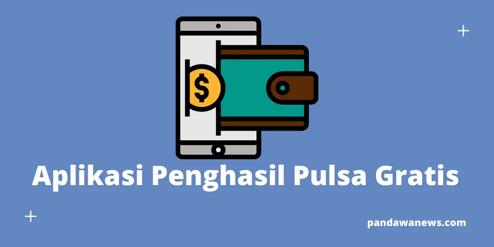 Aplikasi Penghasil Pulsa Gratis Wajib Kamu Download