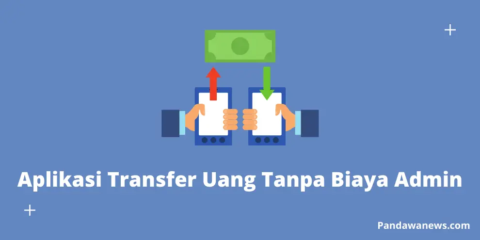 Aplikasi Transfer Uang Tanpa Biaya Admin