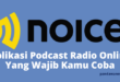 Noice apps Aplikasi Podcast Radio Online