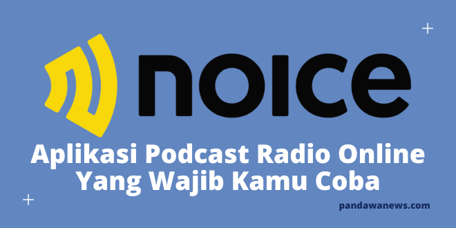 Noice apps Aplikasi Podcast Radio Online