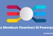 Cara Membuat Flowchart Di Powerpoint Dengan Mudah