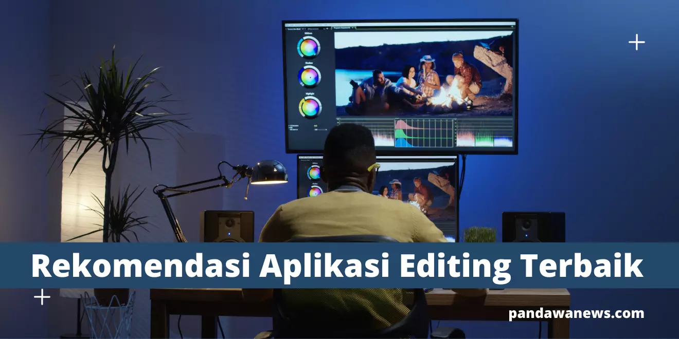 Rekomendasi Aplikasi Editing Terbaik 
