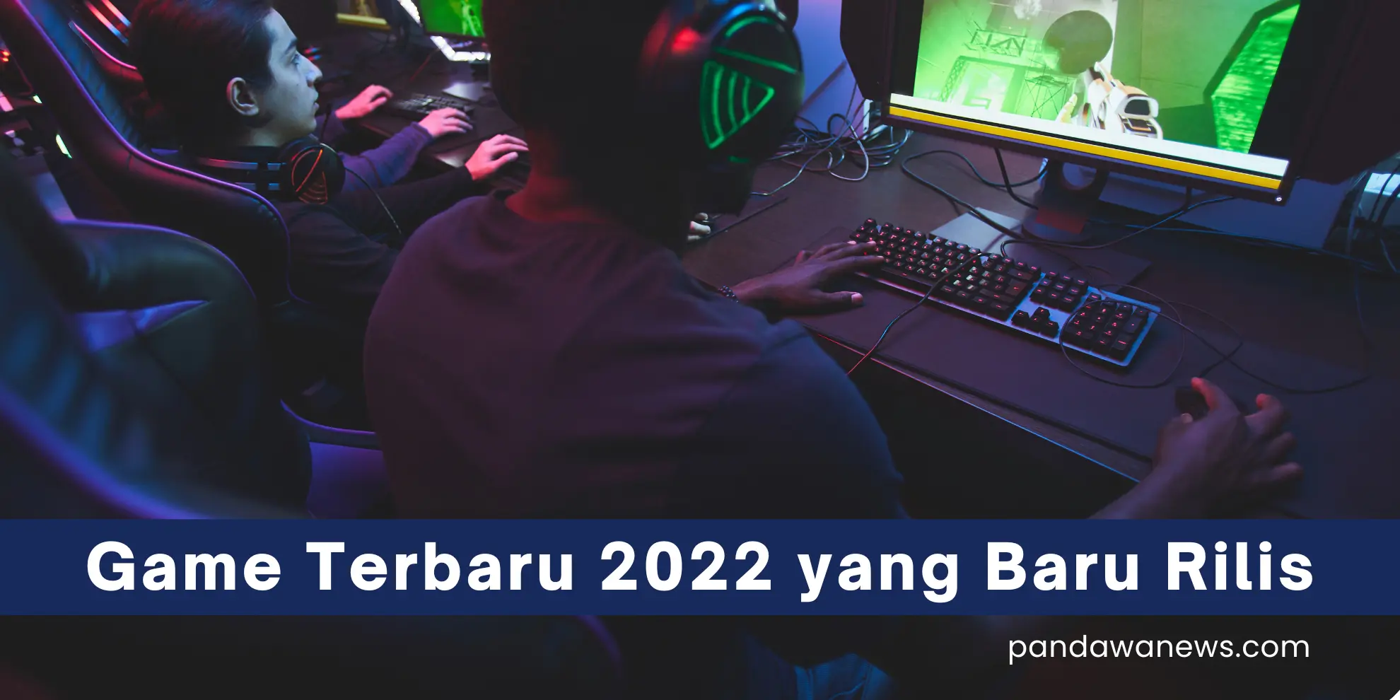 Game Terbaru 2022 yang Baru Rilis