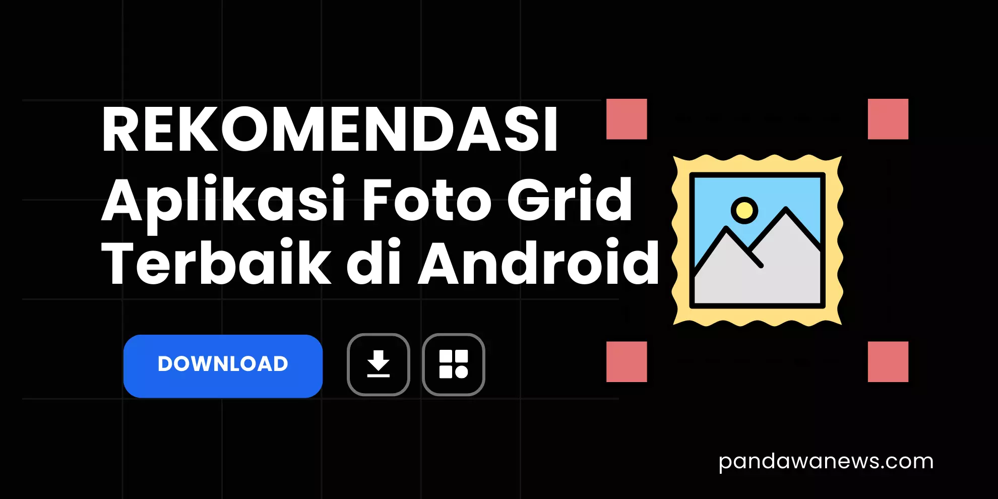 Aplikasi Foto Grid Terbaik di Android