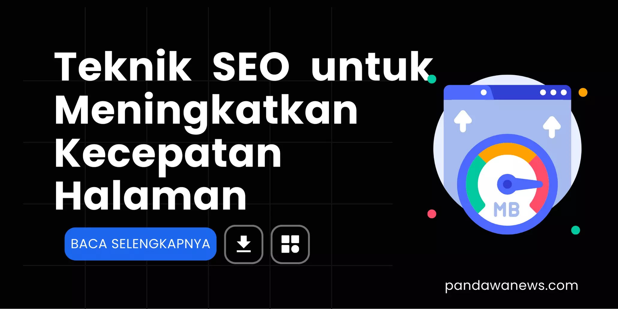 Teknik SEO untuk Meningkatkan Kecepatan Halaman