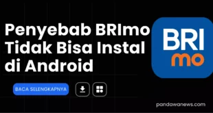 BRImo Tidak Bisa Instal di Android