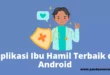 Aplikasi Ibu Hamil Terbaik di Android