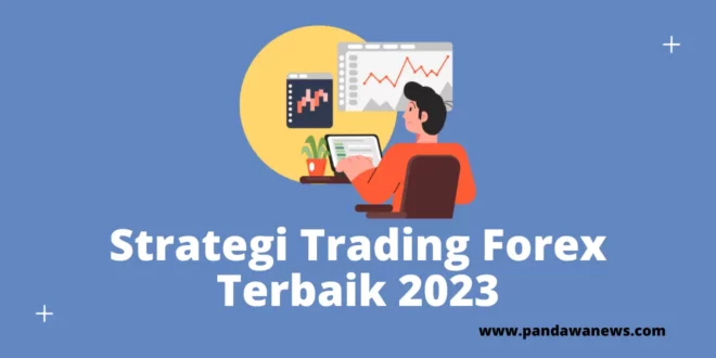 Strategi Trading Forex Terbaik 2023