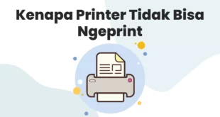 Kenapa Printer Tidak Bisa Ngeprint