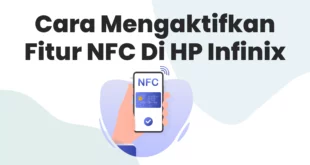 Cara Mengaktifkan Fitur NFC Di HP Infinix