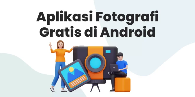 Aplikasi Edit Foto Terbaik di Android