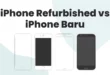 iPhone Refurbished vs iPhone Baru